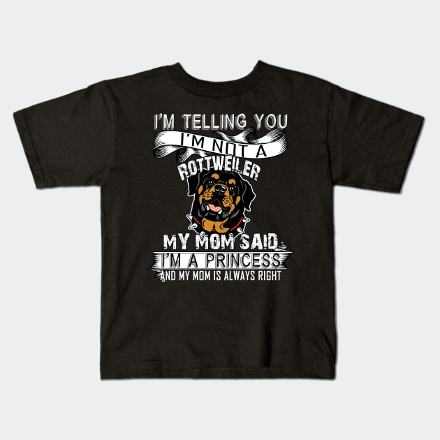 I'm telling you i'm not a rottweiler Kids T-Shirt by mazurprop